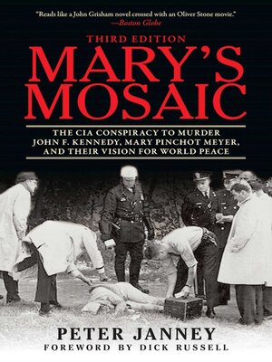 cover image of Mary's Mosaic: the CIA Conspiracy to Murder John F. Kennedy, Mary Pinchot Meyer, and Their Vision for World Peace: